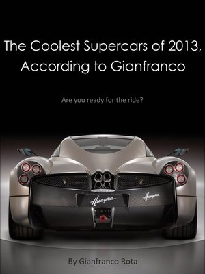 cover image of The Coolest Supercars of 2013, According to Gianfranco